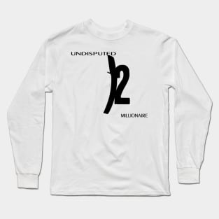 Undisputed Millionaire Long Sleeve T-Shirt